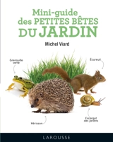 Mini-guide des petites bêtes du jardin - Michel Viard
