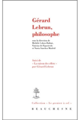Gérard Lebrun, philosophe. La raison des effets