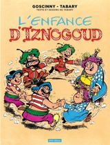 Iznogoud. Vol. 15. L'enfance d'Iznogoud - Jean Tabary
