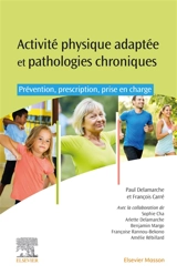 Activité physique adaptée et pathologies chroniques : prévention, prescription, prise en charge - Paul Delamarche