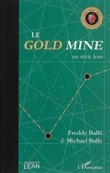 Le gold mine : un récit lean - Freddy Ballé