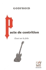L'ombre close des portes celtiques. Vol. 4. Pacte de contrition : essai sur la folie - Ivan O. Godfroid