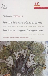 Qüestions de llengua a la Catalunya del Nord : treballs. Questions sur la langue en Catalogne du Nord : travaux