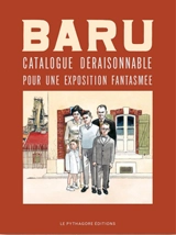 Baru : catalogue déraisonnable pour une exposition fantasmée - Baru
