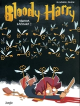 Bloody Harry. Vol. 2. Abrada kadavra ! - Alexandre Arlène