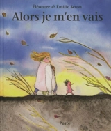 Alors je m'en vais - Eléonore Seron