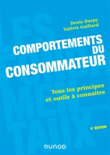 Comportements du consommateur : tous les principes et outils à connaître - Denis Darpy