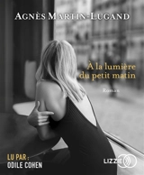 A la lumière du petit matin - Agnès Martin-Lugand