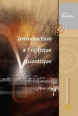 Introduction à l'optique quantique - Romain Maciejko