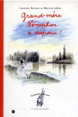 Eustache Plumeau, le lutin des musées. Vol. 1999. Grand-mère Nénuphar a disparu - Martine Laffon