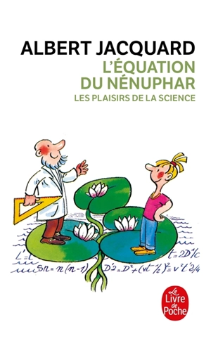 L'équation du nénuphar : les plaisirs de la science - Albert Jacquard