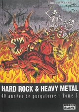 Hard rock & heavy metal : 40 années de purgatoire. Vol. 2 - Thierry Aznar