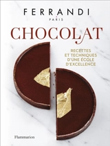 Chocolat : recettes et techniques d'une école d'excellence - Ecole Grégoire-Ferrandi (Paris)