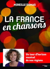 La France en chansons : un tour d'horizon musical de nos régions - Mireille Dumas