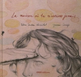 La maison où tu n'arrives jamais - Paloma Sanchez Ibarzabal