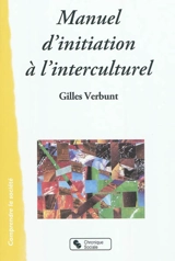Manuel d'initiation à l'interculturel - Gilles Verbunt