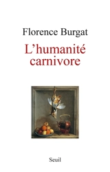 L'humanité carnivore - Florence Burgat