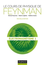 Le cours de physique de Feynman. Vol. 3. Electromagnétisme. Vol. 1 - Richard Phillips Feynman