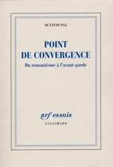 Point de convergence : du romantisme à l'avant-garde - Octavio Paz
