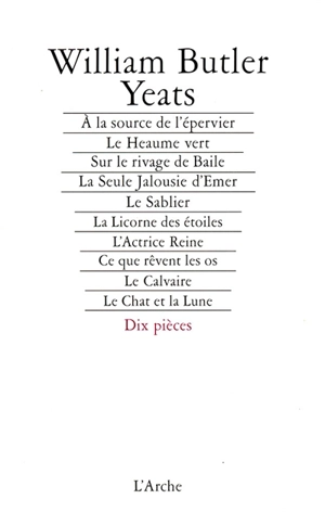 A la source de l'épervier. Le heaume vert. Sur le rivage de Baile - W.B. Yeats