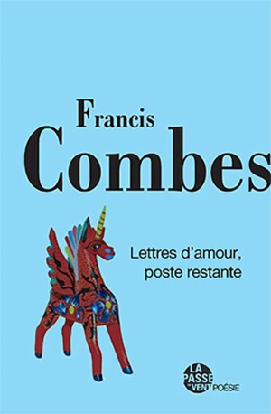 Lettres d'amour, poste restante - Francis Combes