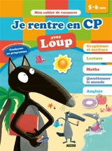 Je rentre en CP avec Loup : 5-6 ans : conforme au programme - Orianne Lallemand