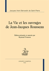 La vie et les ouvrages de Jean-Jacques Rousseau - Bernardin de Saint-Pierre