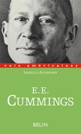 E.E. Cummings ou La minuscule lyrique - Isabelle Alfandary