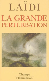 La grande perturbation - Zaki Laïdi