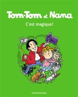 Tom-Tom et Nana. Vol. 21. C'est magique ! - Jacqueline Cohen