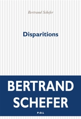 Disparitions - Bertrand Schefer