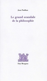 Le grand scandale de la philosophie - Jean Paulhan