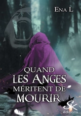 Quand les anges méritent de mourir - Ena L.