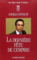 La dernière fête de l'Empire - Angelo Rinaldi