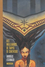 Des milliards de tapis de cheveux - Andreas Eschbach