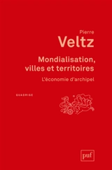 Mondialisation, villes et territoires : l'économie d'archipel - Pierre Veltz