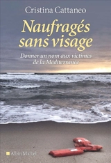 Naufragés sans visage : donner un nom aux victimes de la Méditerranée - Cristina Cattaneo