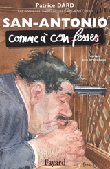 Les nouvelles aventures de San-Antonio. Vol. 17. San-Antonio comme à confesse : roman peu orthodoxe - Patrice Dard