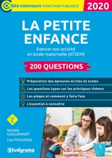 La petite enfance : exercer son activité en école maternelle (CAP accompagnant éducatif petite enfance, concours ATSEM), 200 questions, catégorie C : 2020 - Michèle Guilleminot