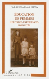Education de femmes : héritages, expériences, identités - Nicole Lucas