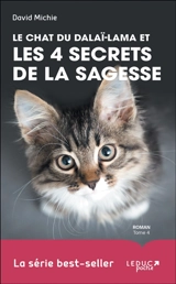 Le chat du dalaï-lama. Vol. 4. Les chat du dalaï-lama et les 4 secrets de la sagesse - David Michie