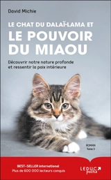 Le chat du dalaï-lama. Vol. 3. Le chat du dalaï-lama et le pouvoir du miaou - David Michie
