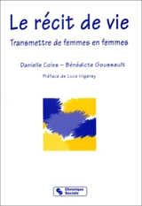 Le récit de vie : transmettre de femmes en femmes - Danielle Coles