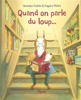 Quand on parle du loup... - Véronique Caplain