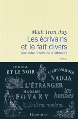 Les écrivains et le fait divers : une autre histoire de la littérature - Minh Tran Huy