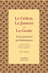 Le cédrat, La jument et La goule : trois poèmes préislamiques - Alqamah ibn Abadah