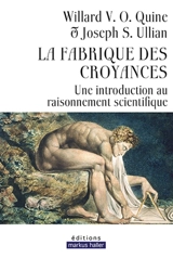 La fabrique des croyances : une introduction au raisonnement scientifique - Willard Van Orman Quine