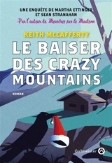 Une enquête de Martha Ettinger et Sean Stranahan. Le baiser des Crazy Mountains - Keith McCafferty