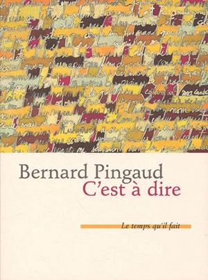 C'est à dire : récit - Bernard Pingaud