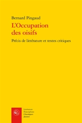 L'occupation des oisifs : précis de littérature et textes critiques - Bernard Pingaud